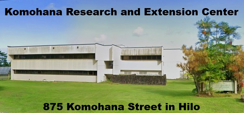 Komohana Research and Extension Center — 875 Komohana St, Hilo, Hawaii 96720